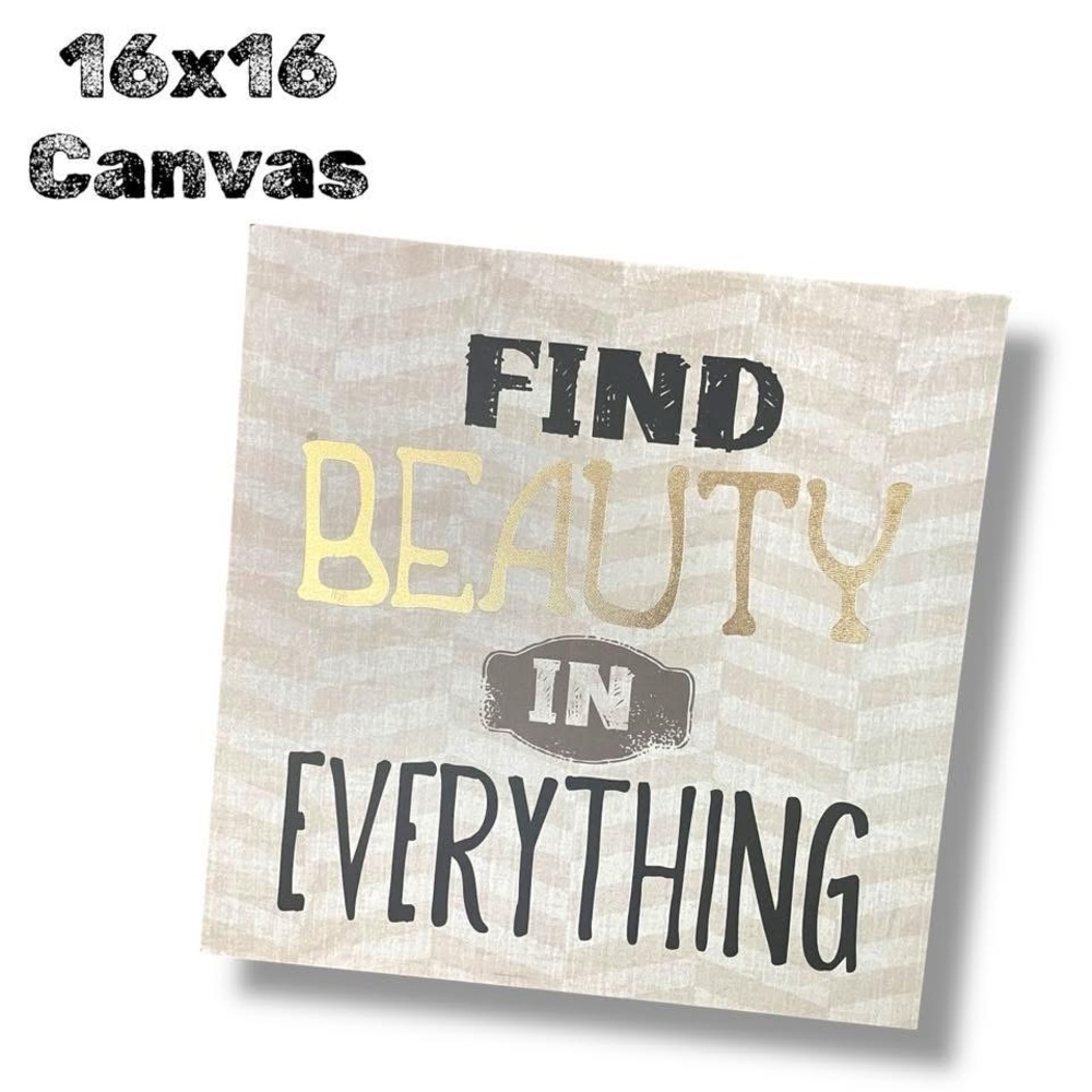 💥6/$35💥 Canvas Wall Art - “Find Beauty in Everything”